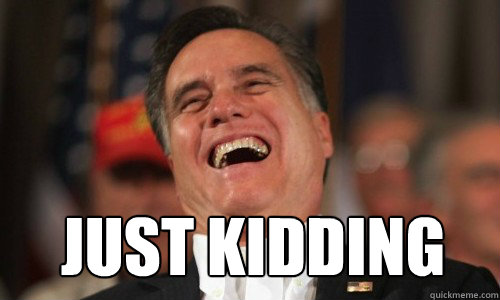 Just kidding  - Just kidding   Laughing Romney