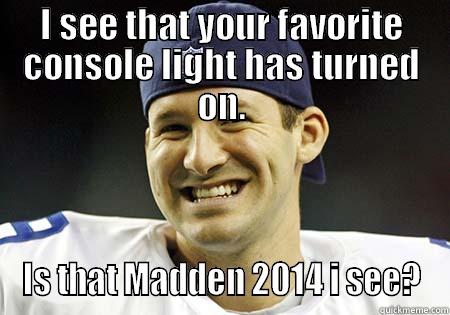 Madden time - I SEE THAT YOUR FAVORITE CONSOLE LIGHT HAS TURNED ON. IS THAT MADDEN 2014 I SEE? Misc