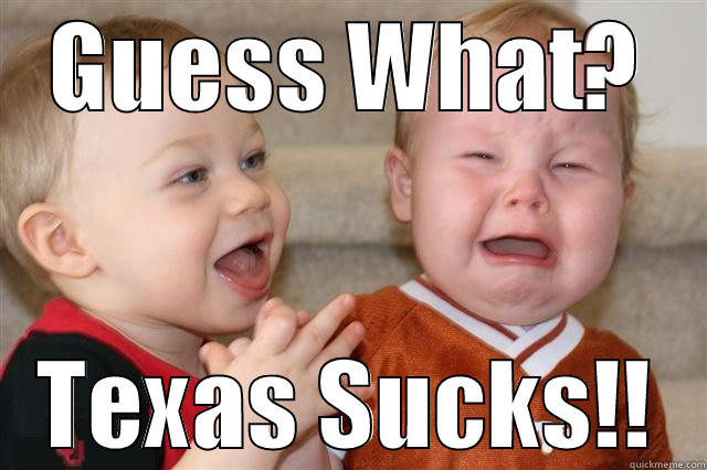 GUESS WHAT? TEXAS SUCKS!! Misc