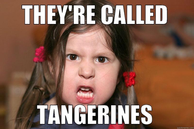 THEY'RE CALLED TANGERINES Misc