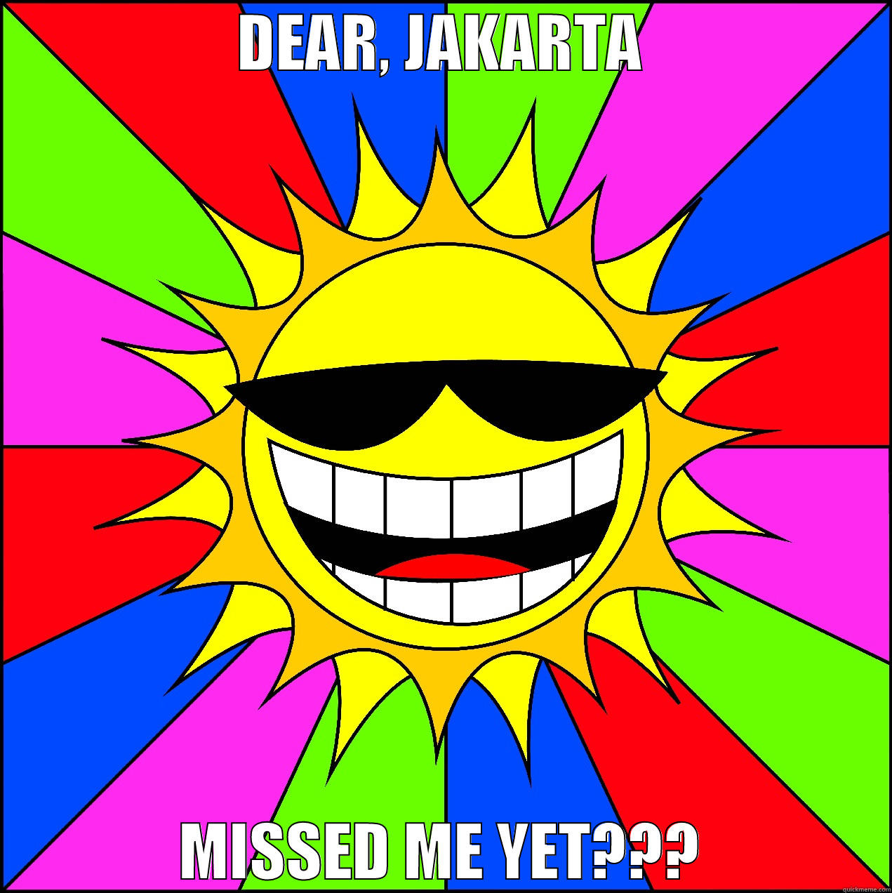 DEAR, JAKARTA MISSED ME YET??? Misc