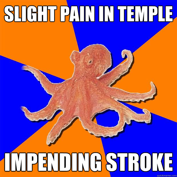 SLIGHT PAIN IN TEMPLE IMPENDING STROKE  Online Diagnosis Octopus