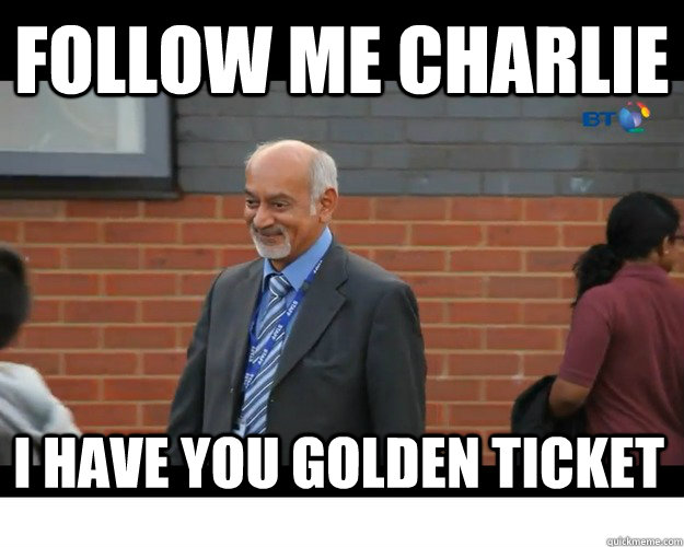 follow me charlie i have you golden ticket  