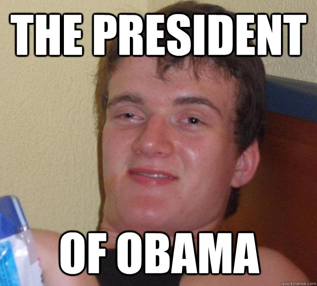 the president of obama  10 Guy