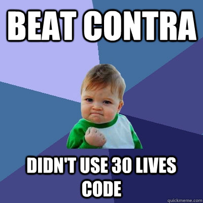 beat contra didn't use 30 lives code  Success Kid