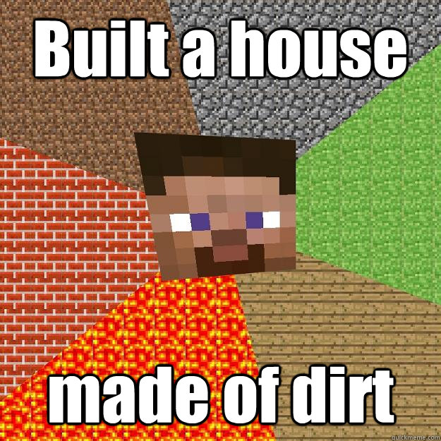 Built a house made of dirt - Built a house made of dirt  Minecraft