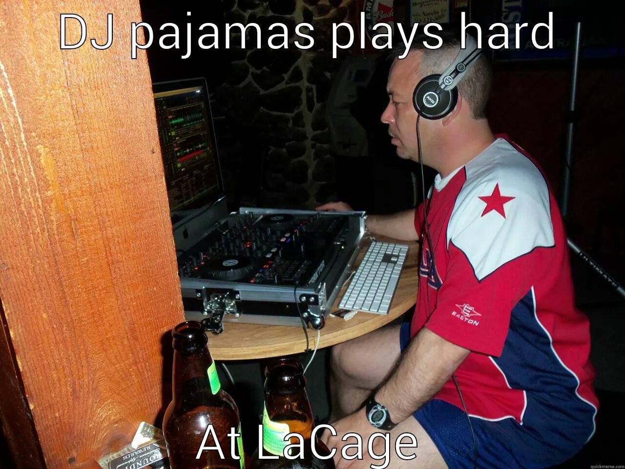 DJ PAJAMAS PLAYS HARD AT LACAGE Misc