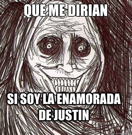 QUE ME DIRIAN  SI SOY LA ENAMORADA DE JUSTIN - QUE ME DIRIAN  SI SOY LA ENAMORADA DE JUSTIN  Horrifying Houseguest