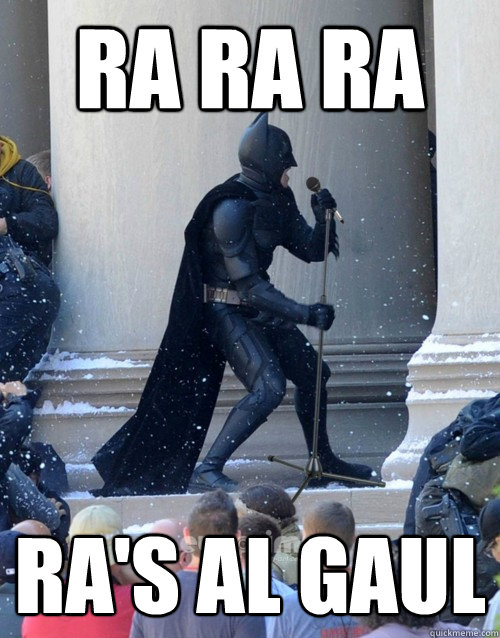 RA RA RA RA'S AL GAUL  Karaoke Batman