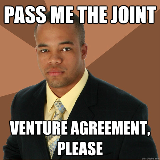 Pass me the joint venture agreement, please  Successful Black Man