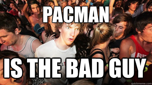 pacman is the bad guy - pacman is the bad guy  Sudden Clarity Clarence