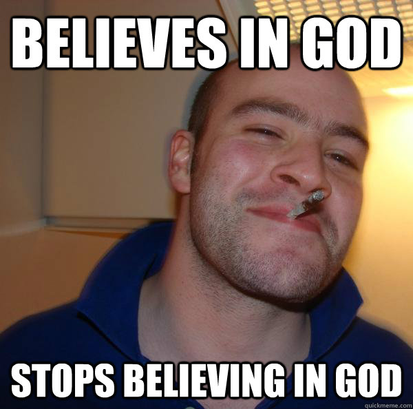 Believes in god Stops believing in god - Believes in god Stops believing in god  Misc