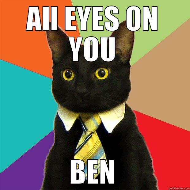 ALL EYES ON YOU BEN Business Cat