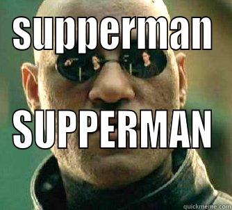 SUPPERMAN SUPPERMAN Matrix Morpheus