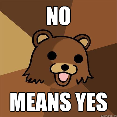 NO means yes - NO means yes  Pedobear