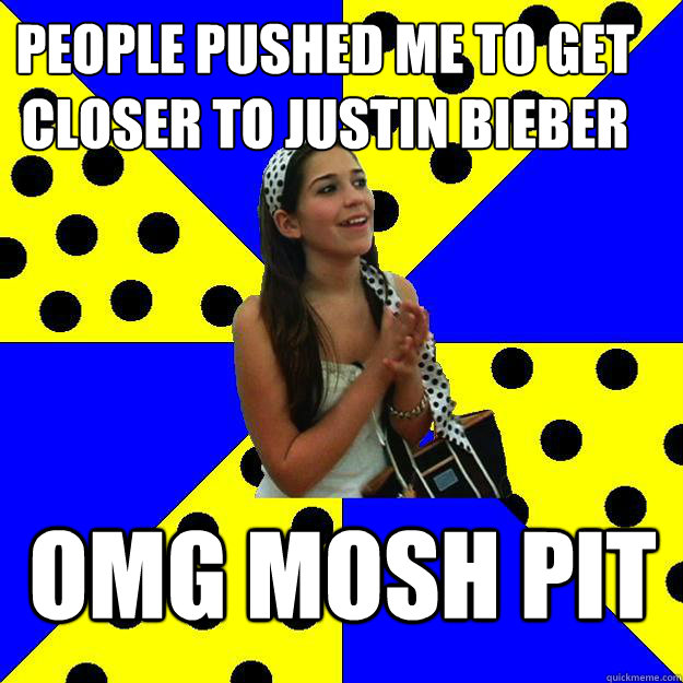 People pushed me to get closer to Justin Bieber OMG MOSH PIT  Sheltered Suburban Kid