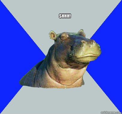 shhh!   Skeptical Hippo