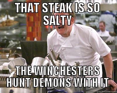 THAT STEAK IS SO SALTY THE WINCHESTERS HUNT DEMONS WITH IT Chef Ramsay