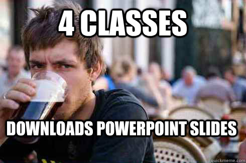 4 Classes Downloads powerpoint slides - 4 Classes Downloads powerpoint slides  Lazy College Senior