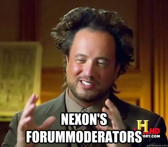  Nexon's ForumModerators -  Nexon's ForumModerators  Ancient Aliens