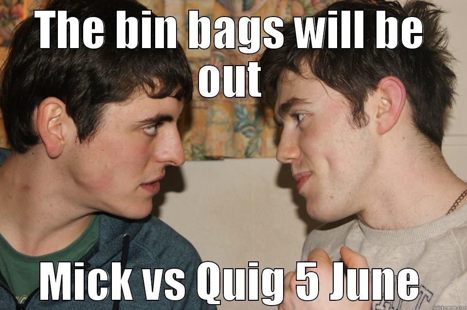 THE BIN BAGS WILL BE OUT MICK VS QUIG 5 JUNE Misc