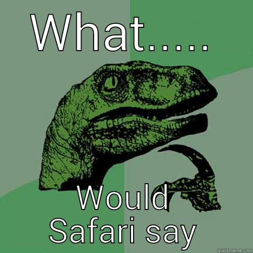 WHAT..... WOULD SAFARI SAY Philosoraptor