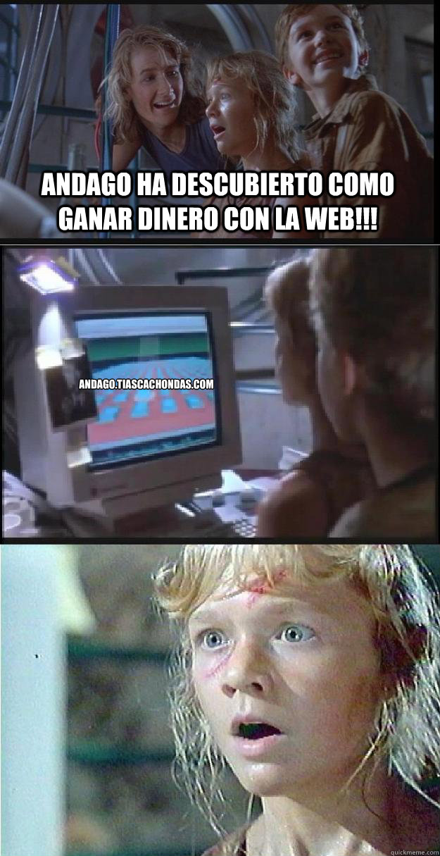 Andago ha descubierto como ganar dinero con la web!!! andago.tiascachondas.com  Jurassic Park Lex