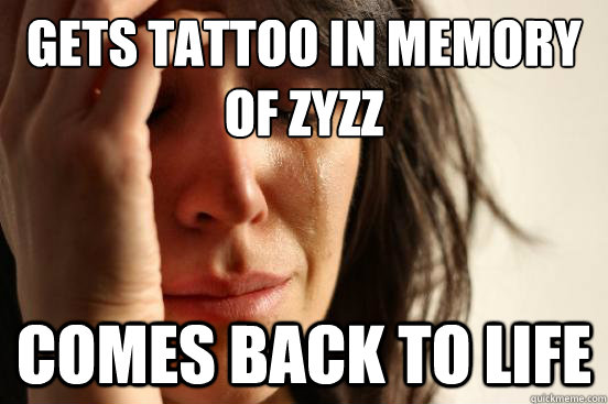 Gets tattoo in memory of Zyzz Comes back to life  First World Problems