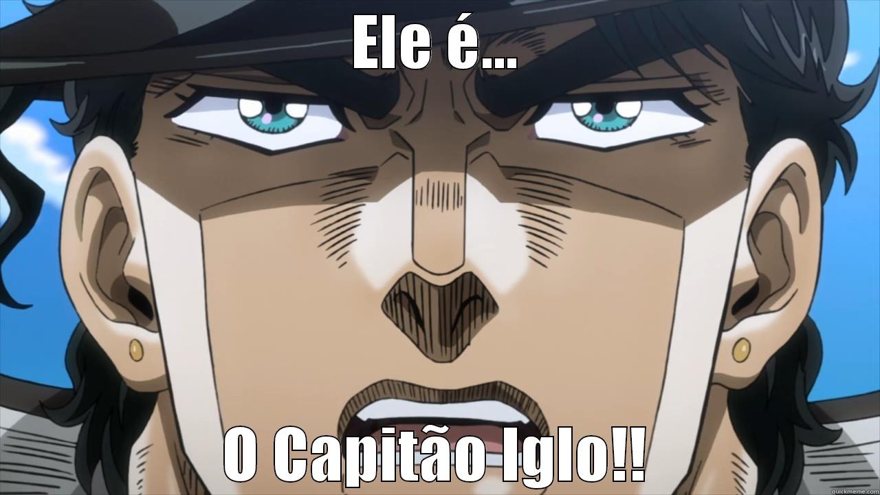 O Capitão Iglo!! - ELE É... O CAPITÃO IGLO!! Misc