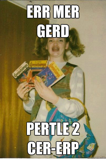 ERR MER
GERD PeRTLE 2
Cer-erp  BERKS