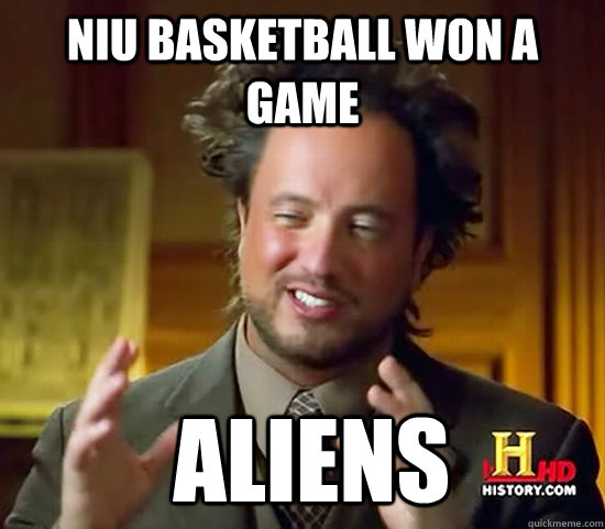 NIU basketball won a game  Aliens - NIU basketball won a game  Aliens  Ancient Aliens