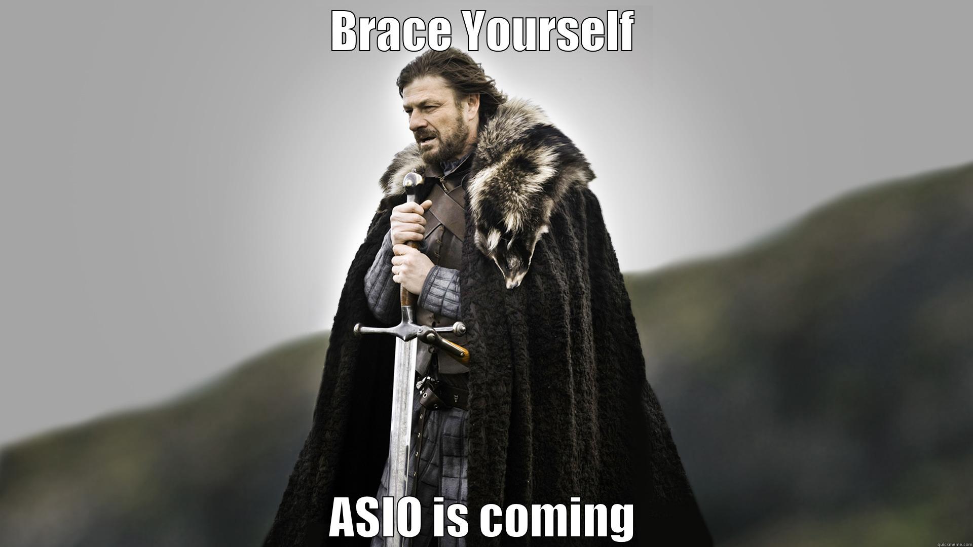 BRACE YOURSELF ASIO IS COMING Misc