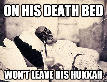 On his death bed Won't leave his hukkah - On his death bed Won't leave his hukkah  Bahadur Shah Zafar