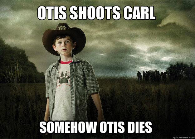 Otis shoots Carl Somehow Otis dies  Carl Grimes Walking Dead