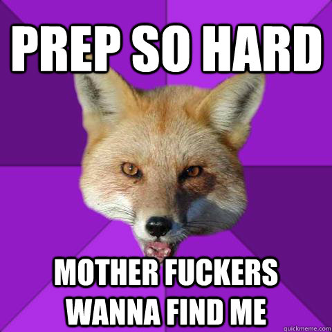 Prep so hard Mother fuckers wanna find me  Forensics Fox