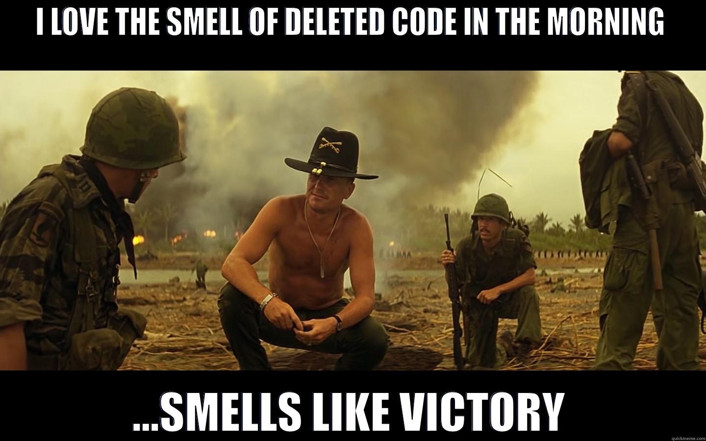 code smells not funny - I LOVE THE SMELL OF DELETED CODE IN THE MORNING ...SMELLS LIKE VICTORY Misc