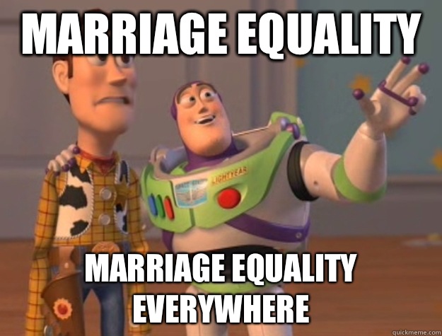 Marriage Equality  Marriage Equality everywhere  Buzz Lightyear