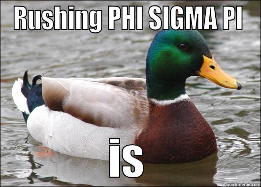 RUSHING PHI SIGMA PI IS A GREAT WAY TO IMPROVE YOUR COLLEGE EXPERIENCE Actual Advice Mallard