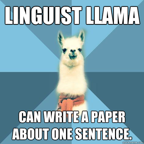 linguist llama can write a paper about one sentence.  Linguist Llama