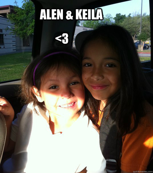 Alen & keila <3 - Alen & keila <3  sisterly love