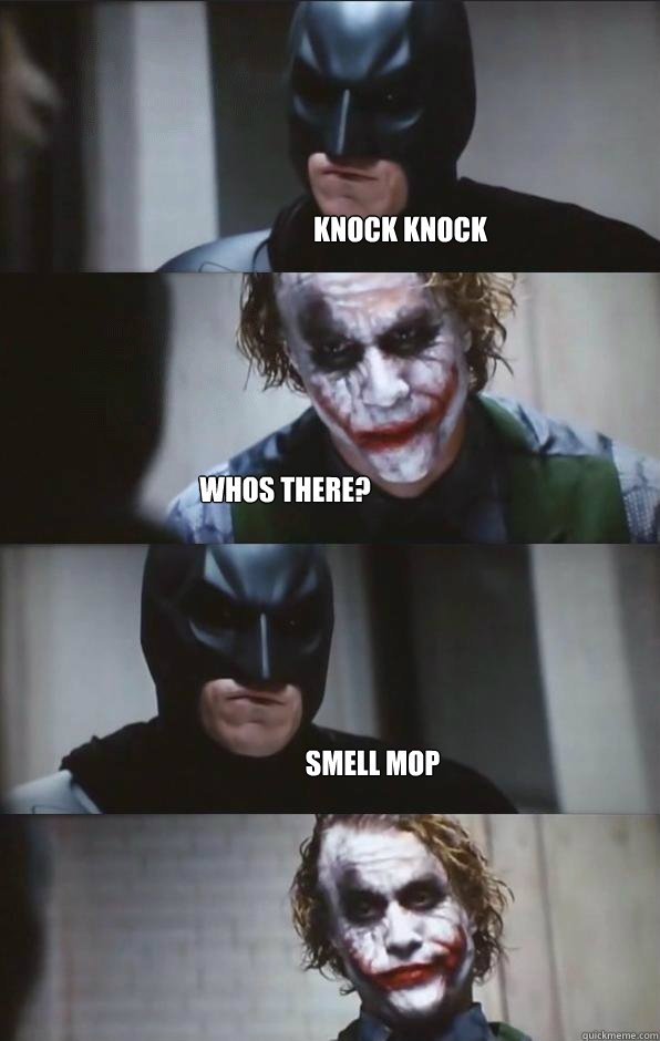 Knock Knock Whos there? Smell mop  Batman Panel