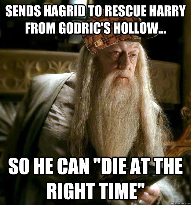 Sends Hagrid To Rescue Harry From Godric's Hollow... So he can 