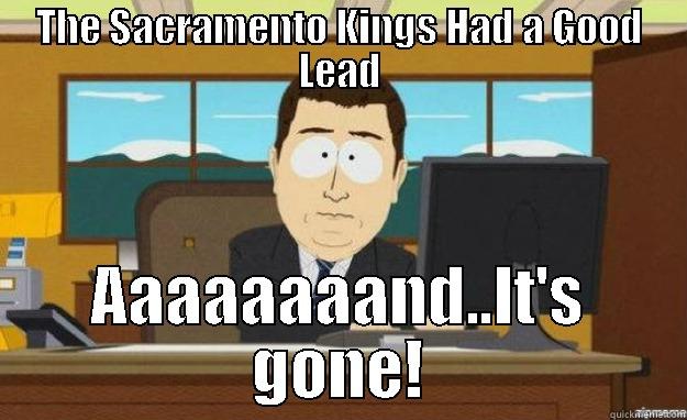 THE SACRAMENTO KINGS HAD A GOOD LEAD AAAAAAAAND..IT'S GONE! aaaand its gone