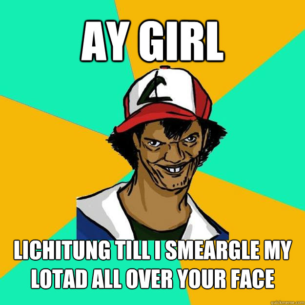 AY GIRL lichitung till i smeargle my lotad all over your face - AY GIRL lichitung till i smeargle my lotad all over your face  Ash Pedreiro