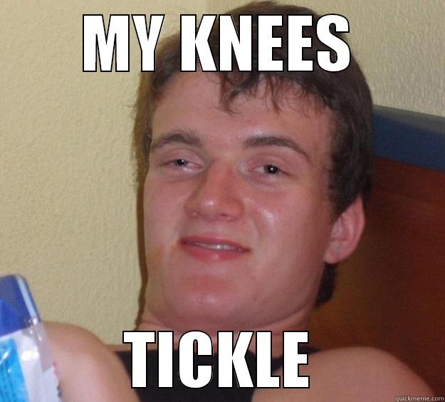 MY KNEES TICKLE 10 Guy