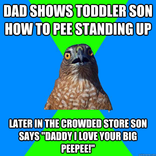 Dad shows toddler son how to pee standing up Later in the crowded store son says 