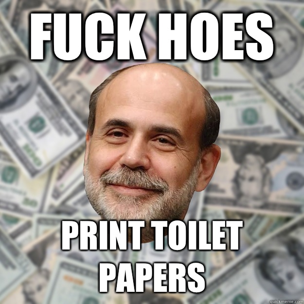 Fuck Hoes print toilet papers  Ben Bernanke