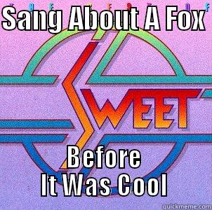 Before It Was Cool - SANG ABOUT A FOX  BEFORE IT WAS COOL Misc