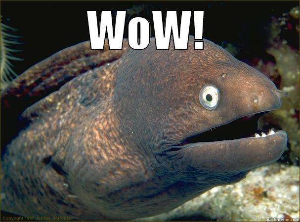 WOW!  Bad Joke Eel