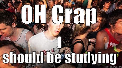 OH CRAP I SHOULD BE STUDYING Sudden Clarity Clarence